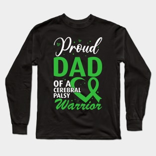 Cerebral Palsy Dad Proud Dad of a Cerebral Palsy Warrior Long Sleeve T-Shirt